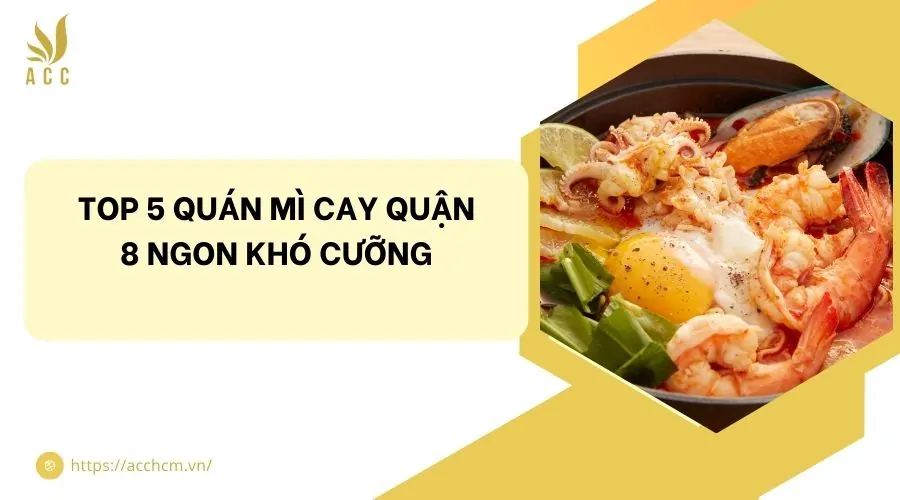 Top 5 quán mì cay quận 8 ngon khó cưỡng