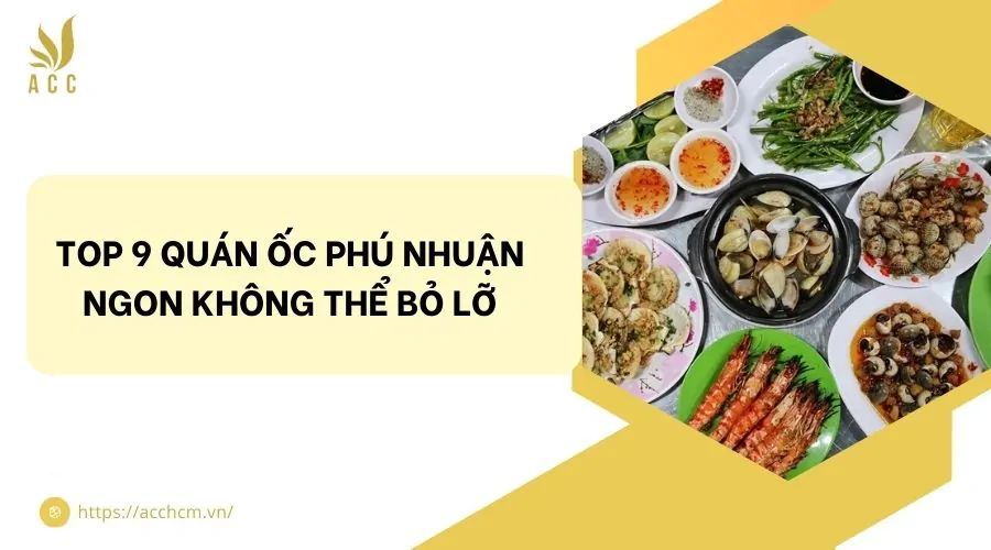 Top 9 quán ốc Phú Nhuận ngon không thể bỏ lỡ