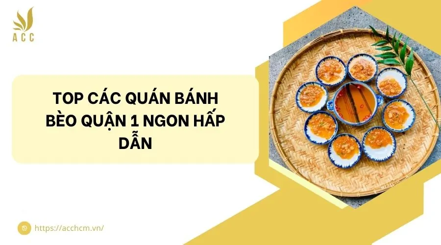 Top các quán bánh bèo quận 1 ngon hấp dẫn