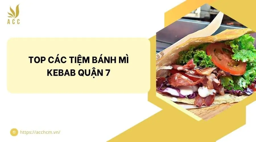 Top các tiệm bánh mì Kebab quận 7
