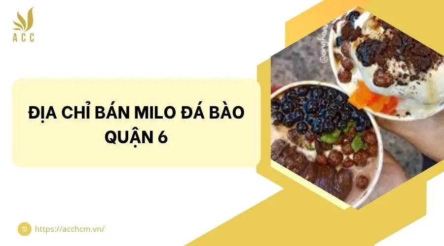Địa chỉ bán milo đá bào quận 6