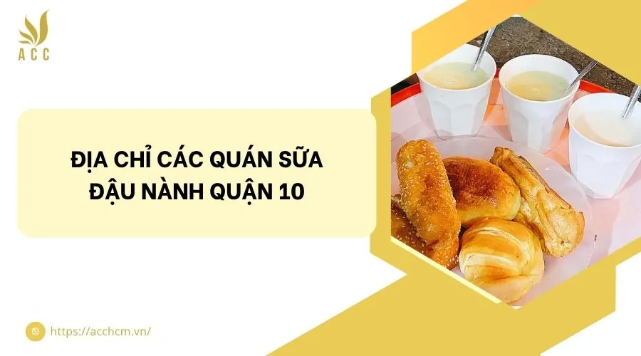 Địa chỉ các quán sữa đậu nành quận 10