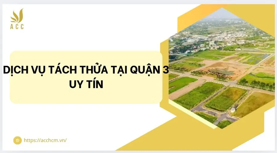 Dịch vụ tách thửa tại Quận 3 uy tín