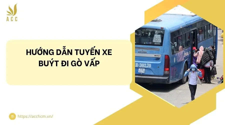 Hướng dẫn tuyến xe buýt đi Gò Vấp