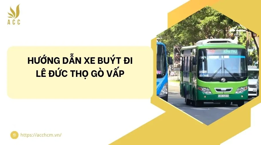 Hướng dẫn xe buýt đi Lê Đức Thọ Gò Vấp