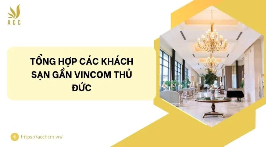 Tổng hợp các khách sạn gần Vincom Thủ Đức