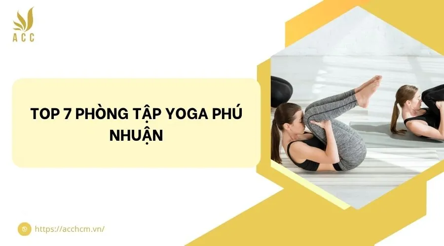 Top 7 phòng tập yoga Phú Nhuận