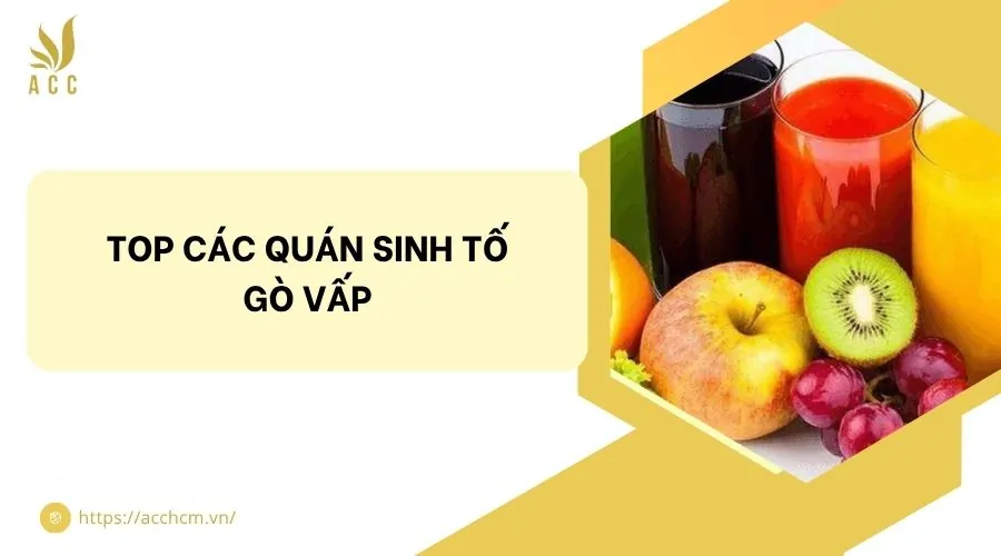 Top các quán sinh tố Gò Vấp