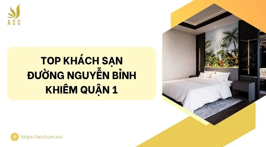 Top khách sạn đường Nguyễn Bỉnh Khiêm quận 1