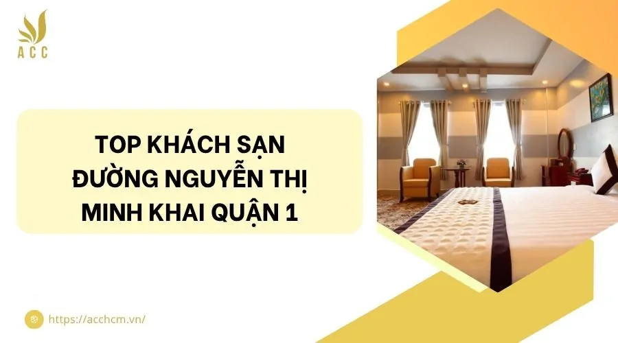 Top khách sạn đường Nguyễn Thị Minh Khai quận 1