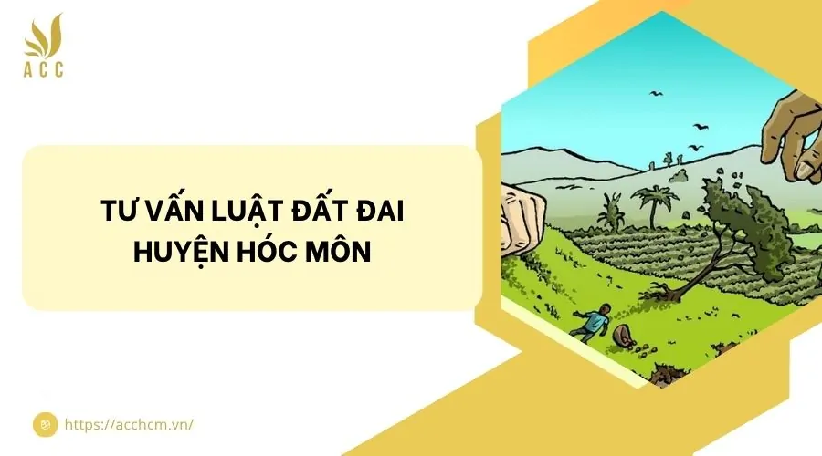 Tư vấn luật đất đai huyện Hóc Môn