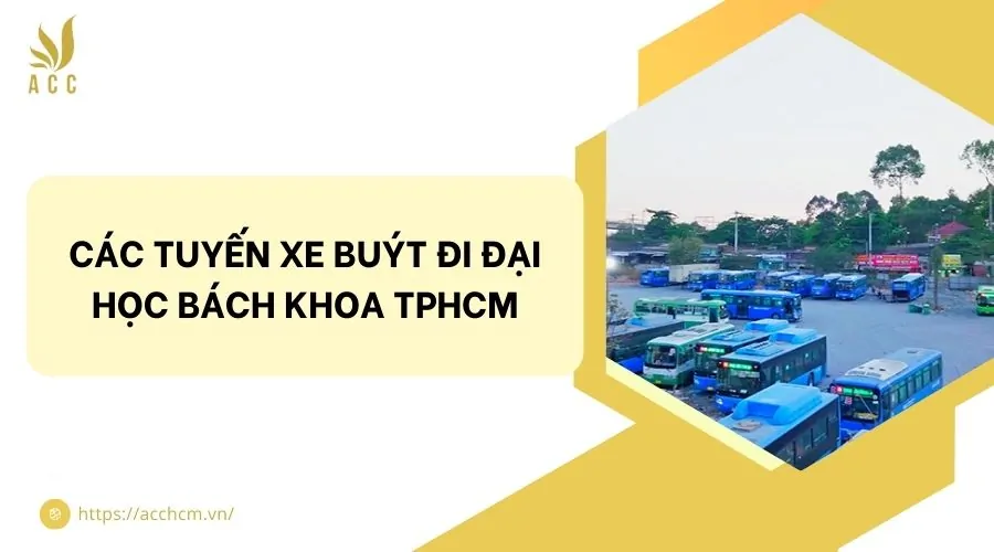 Các tuyến xe buýt đi đại học bách khoa TPHCM