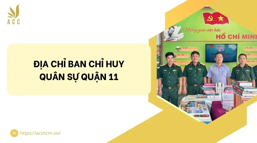 Địa chỉ ban chỉ huy quân sự quận 11