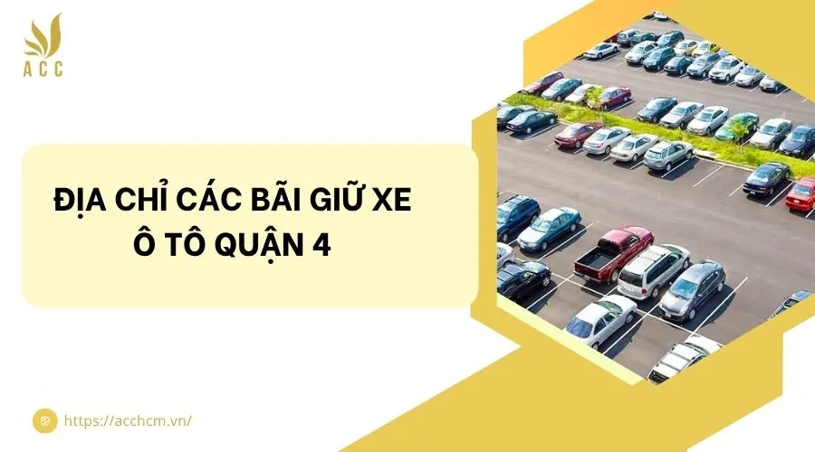 Địa chỉ các bãi giữ xe ô tô quận 4