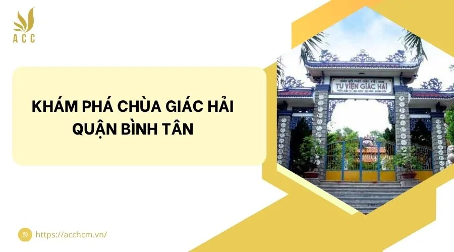 Khám phá chùa Giác Hải quận Bình Tân