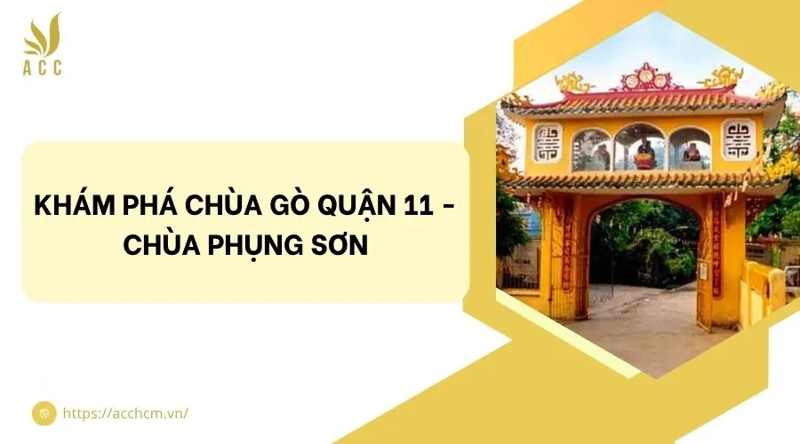 Khám phá chùa Gò quận 11 - Chùa Phụng Sơn