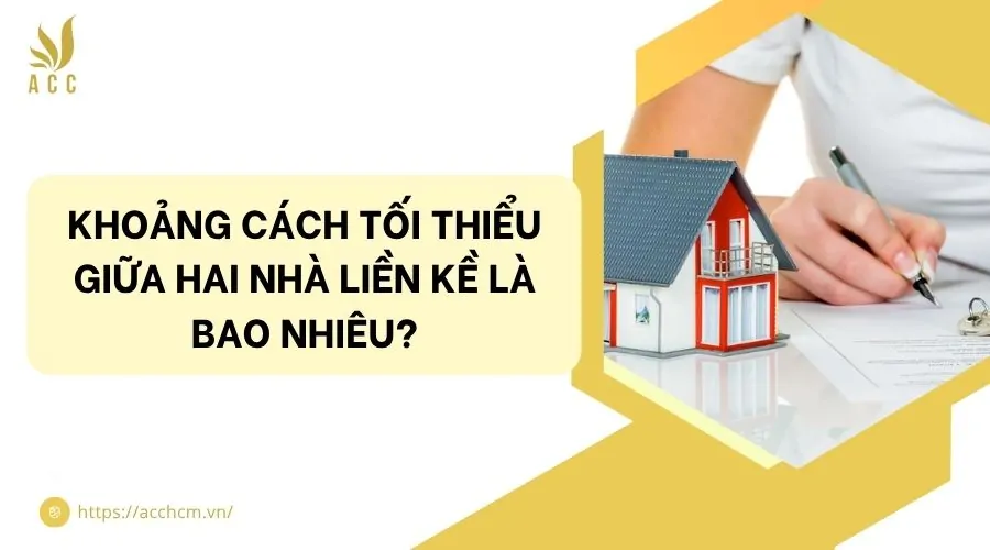 Khoảng cách tối thiểu giữa hai nhà liền kề là bao nhiêu?