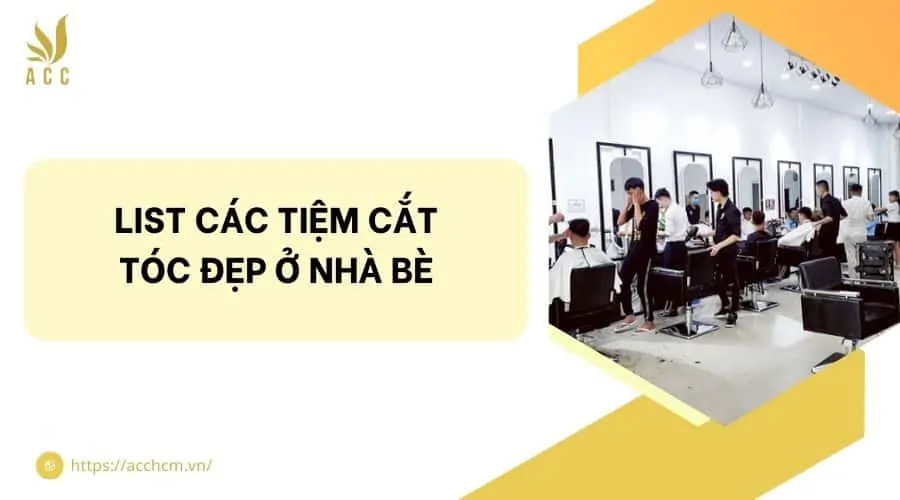 List các tiệm cắt tóc đẹp ở Nhà Bè