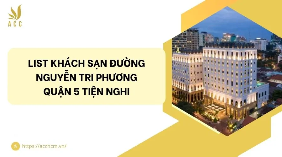 List khách sạn đường Nguyễn Tri Phương quận 5 tiện nghi