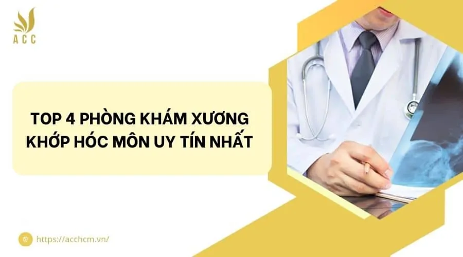 Top 4 phòng khám xương khớp Hóc Môn uy tín nhất