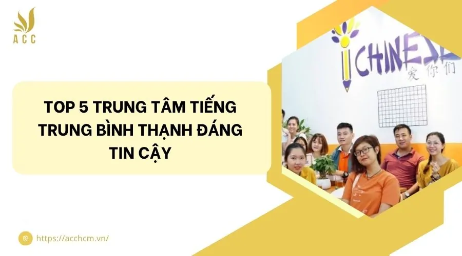 Top 5 trung tâm tiếng Trung Bình Thạnh đáng tin cậy