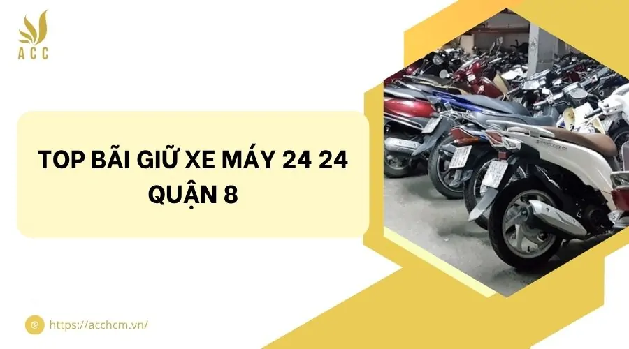 Top bãi giữ xe máy 24 24 quận 8