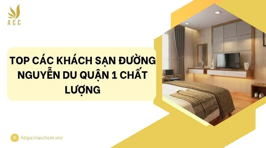 Top các khách sạn đường Nguyễn Du quận 1 chất lượng