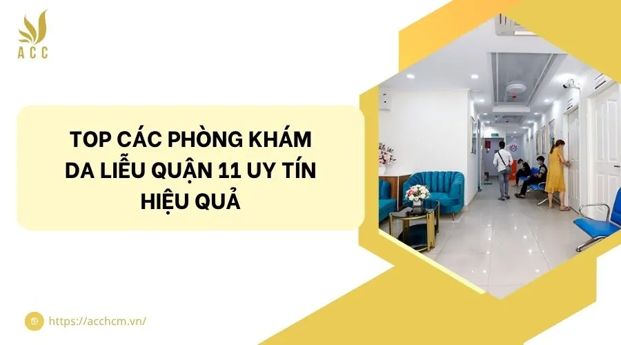 Top các phòng khám da liễu quận 11 uy tín hiệu quả