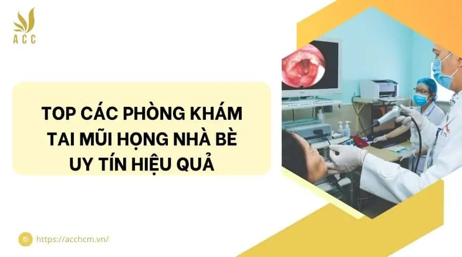 Top các phòng khám tai mũi họng Nhà Bè uy tín hiệu quả