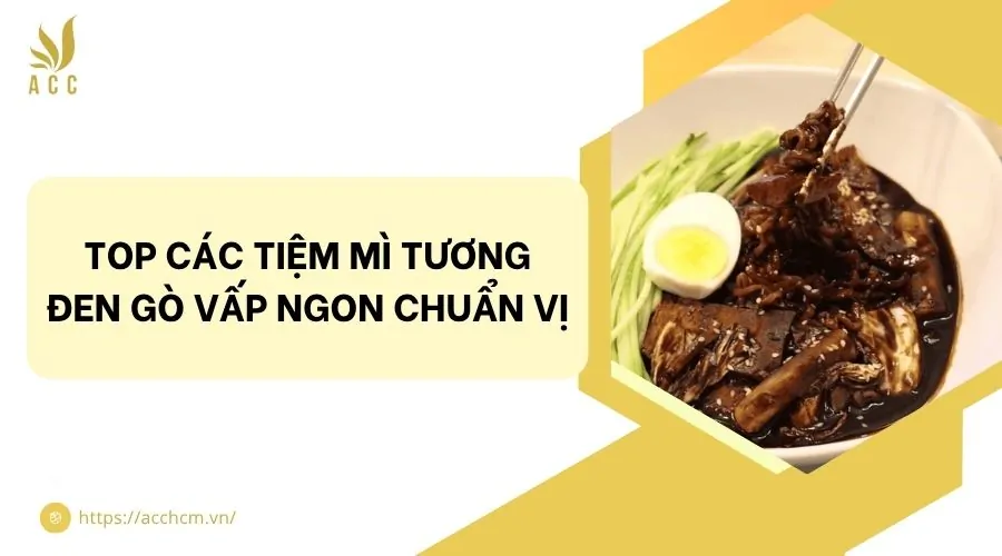 Top các tiệm mì tương đen Gò Vấp ngon chuẩn vị