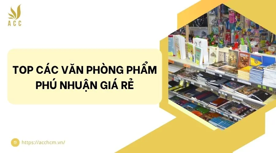 Top các văn phòng phẩm Phú Nhuận giá rẻ
