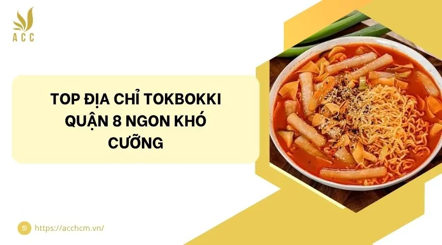 Top địa chỉ tokbokki quận 8 ngon khó cưỡng
