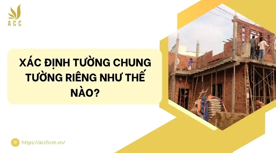 Xác định tường chung tường riêng như thế nào?