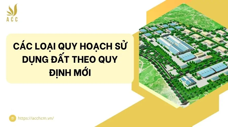 C&aacute;c loại quy hoạch sử dụng đất theo quy định mới