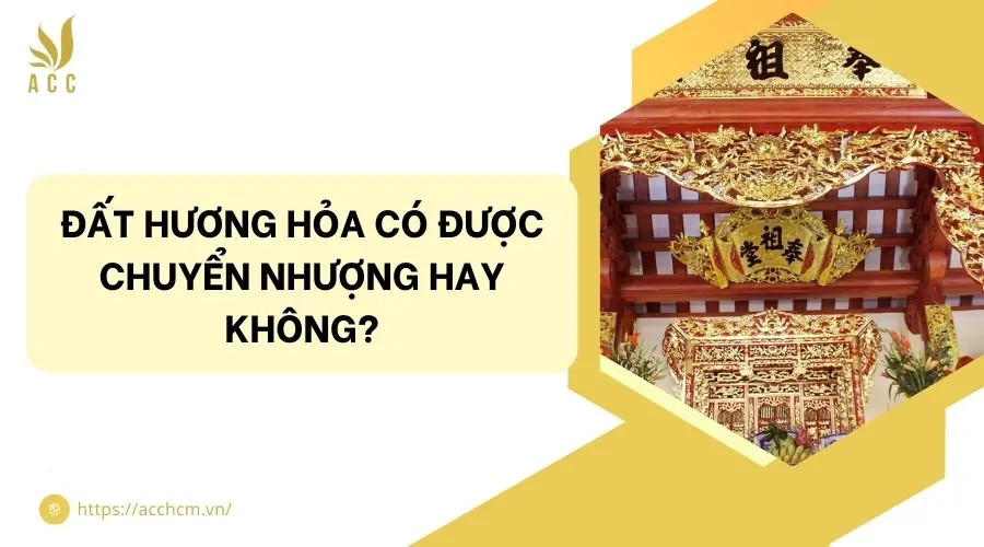 Đất hương hỏa có được chuyển nhượng hay không?