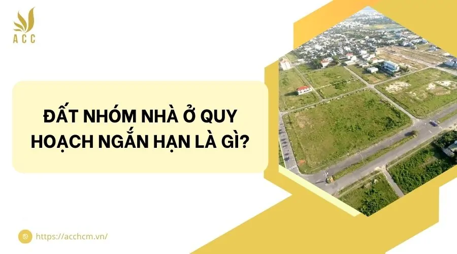 Đất nhóm nhà ở quy hoạch ngắn hạn là gì?