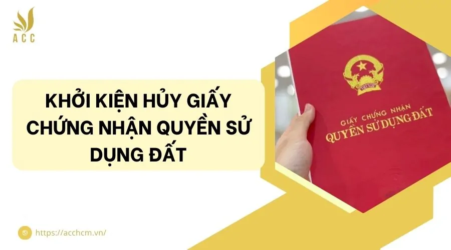 Khởi kiện hủy giấy chứng nhận quyền sử dụng đất