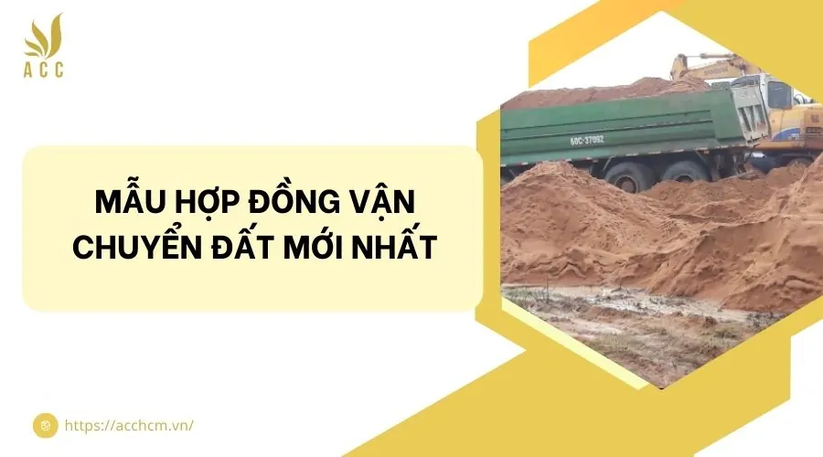 Mẫu hợp đồng vận chuyển đất mới nhất