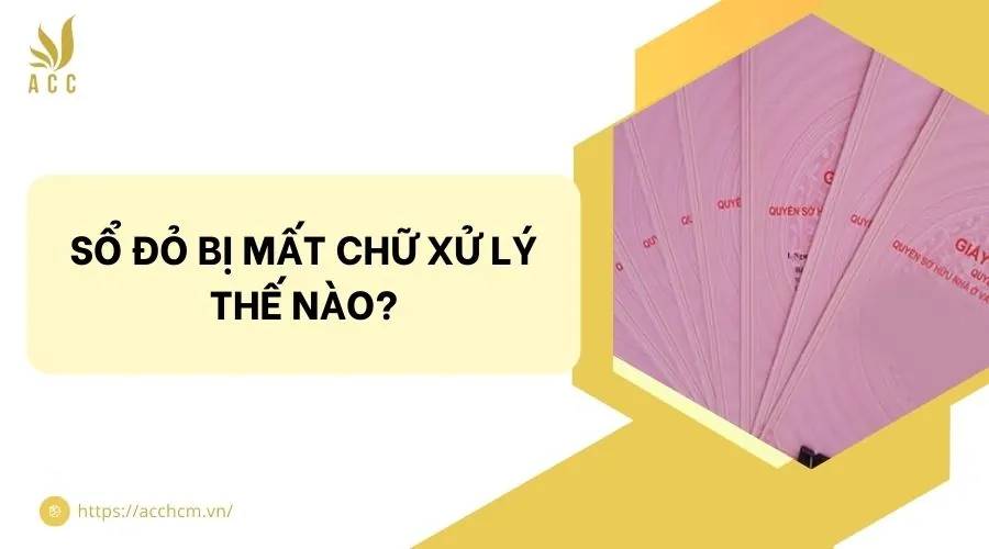 Sổ đỏ bị mất chữ xử lý thế nào?