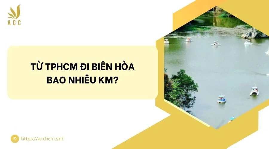 Từ TPHCM đi Biên Hòa bao nhiêu KM?