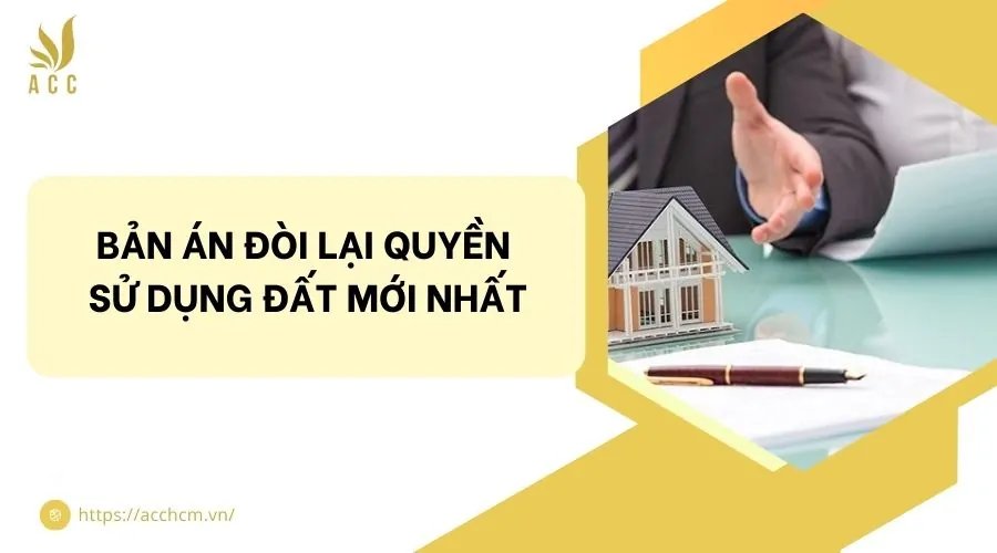 Bản án đòi lại quyền sử dụng đất mới nhất