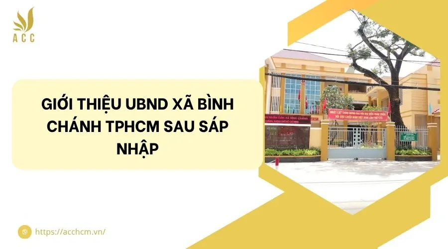Giới thiệu UBND xã Bình Chánh TPHCM sau sáp nhập