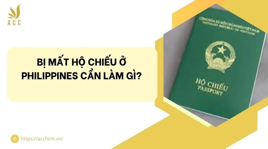 Bị mất hộ chiếu ở philippines cần làm gì?