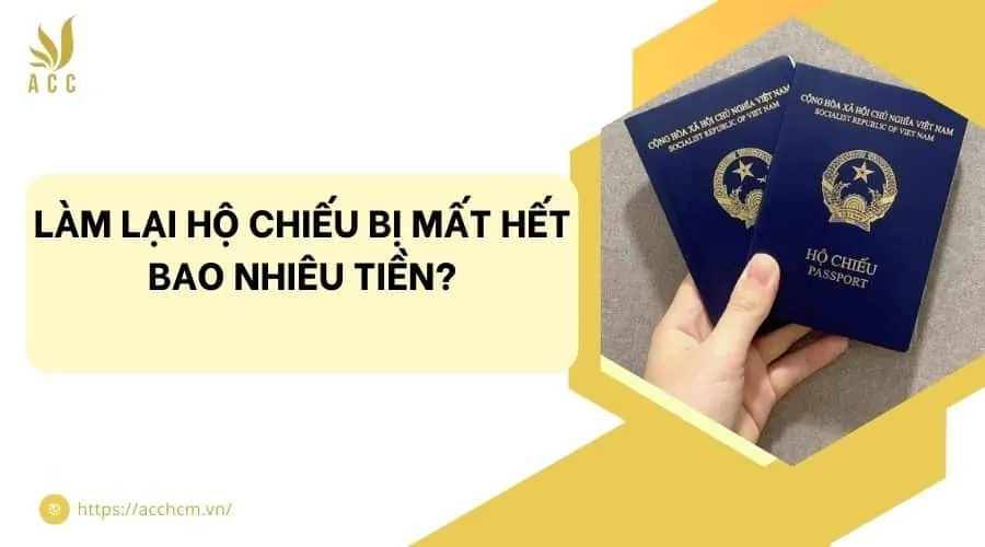 Làm lại hộ chiếu bị mất hết bao nhiêu tiền?
