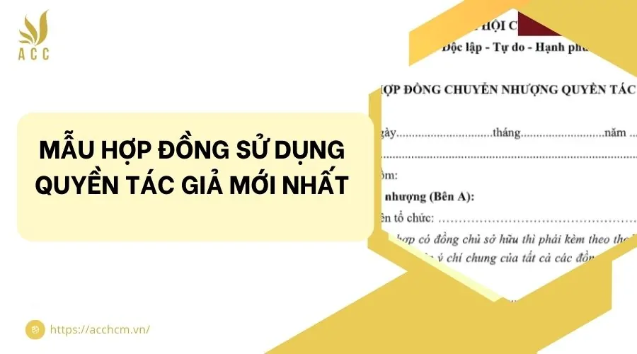 Mẫu hợp đồng sử dụng quyền tác giả mới nhất