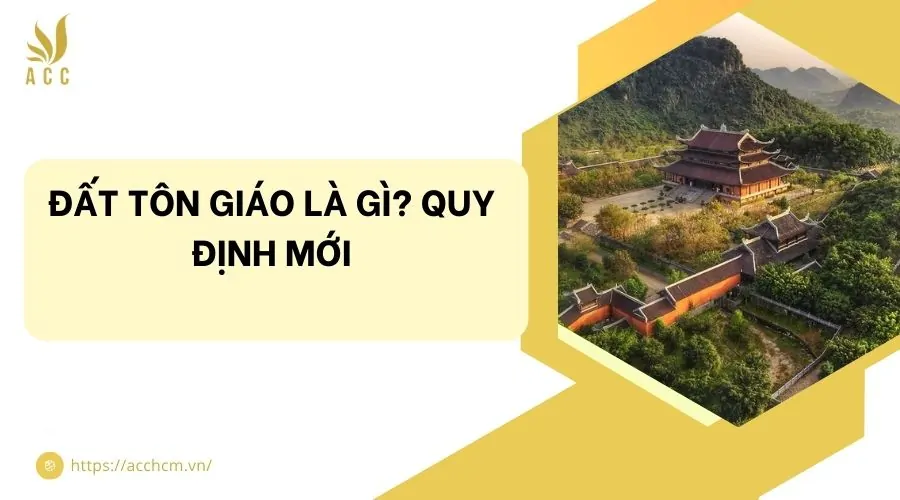 Đất tôn giáo là gì? Quy định mới