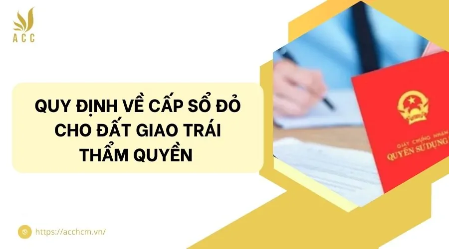 Quy định về cấp sổ đỏ cho đất giao trái thẩm quyền 