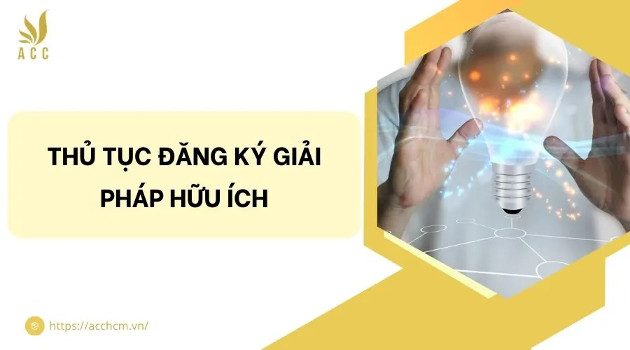 Thủ tục đăng ký giải pháp hữu ích