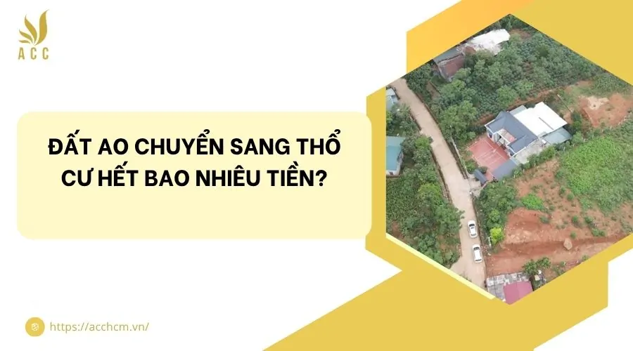 Đất ao chuyển sang thổ cư hết bao nhiêu tiền?