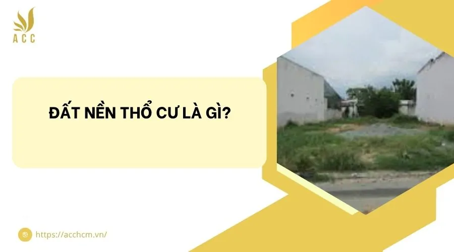 Đất nền thổ cư là gì?